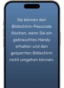 Wieder auf ein gebrauchtes, gesperrtes iPhone oder iPad zugreifen.