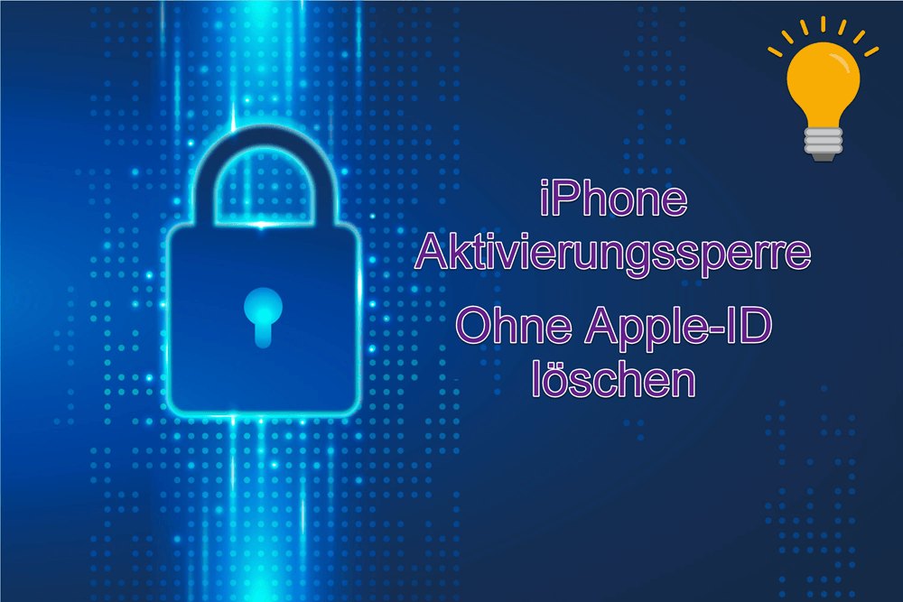 iPhone Aktivierungssperre löschen ohne Apple-ID